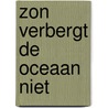 Zon verbergt de oceaan niet by Burney Bos