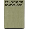 Zes denkende hoofddeksels door Bono