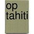 Op tahiti