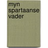 Myn spartaanse vader door Irini Spanidou