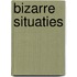 Bizarre situaties