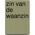 Zin van de waanzin