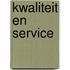 Kwaliteit en service