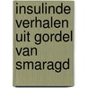 Insulinde verhalen uit gordel van smaragd door Onbekend