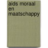 Aids moraal en maatschappy by R.Ph. Bar