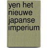 Yen het nieuwe japanse imperium door Daniel Burnstein