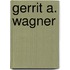 Gerrit a. wagner