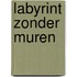 Labyrint zonder muren