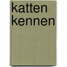 Katten kennen by Phida Wolff