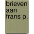 Brieven aan frans p.