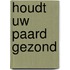Houdt uw paard gezond