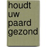 Houdt uw paard gezond door Sevelius