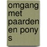 Omgang met paarden en pony s