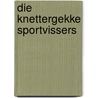 Die knettergekke sportvissers door Kees Bruin