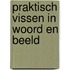 Praktisch vissen in woord en beeld