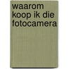 Waarom koop ik die fotocamera by Ham