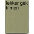 Lekker gek filmen