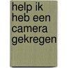 Help ik heb een camera gekregen by Robe