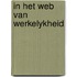 In het web van werkelykheid