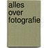 Alles over fotografie