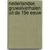 Nederlandse gruwelverhalen uit de 19e eeuw by Jan Bervoets