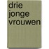 Drie jonge vrouwen