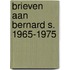 Brieven aan Bernard S. 1965-1975