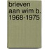 Brieven aan Wim B. 1968-1975