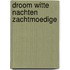 Droom witte nachten zachtmoedige