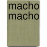 Macho macho by Perri Nash