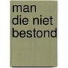 Man die niet bestond door Macleish