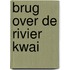 Brug over de rivier kwai