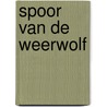Spoor van de weerwolf by Erle Stanley Gardner