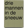 Drie mannen in de sneeuw by Kastner