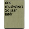 Drie musketiers 2o jaar later door pere Alexandre Dumas