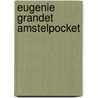 Eugenie grandet amstelpocket door de Honore Balzac