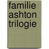 Familie ashton trilogie by Barbara Baker