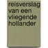 Reisverslag van een vliegende Hollander