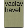 Vaclav havel door Eda Kriseová