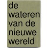 De wateren van de Nieuwe Wereld door Jan de Hartog