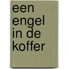 Een engel in de koffer door H. van Os