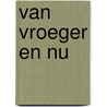 Van vroeger en nu by R. Long