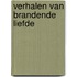 Verhalen van brandende liefde