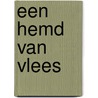 Een hemd van vlees door Hester Knibbe