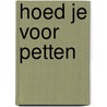 Hoed je voor petten door Rooy