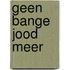 Geen bange jood meer