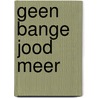 Geen bange jood meer door Hans Koekoek