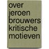 Over jeroen brouwers kritische motieven