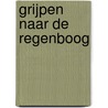 Grijpen naar de regenboog door Zwier