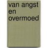 Van angst en overmoed door Hoppenbrouwers